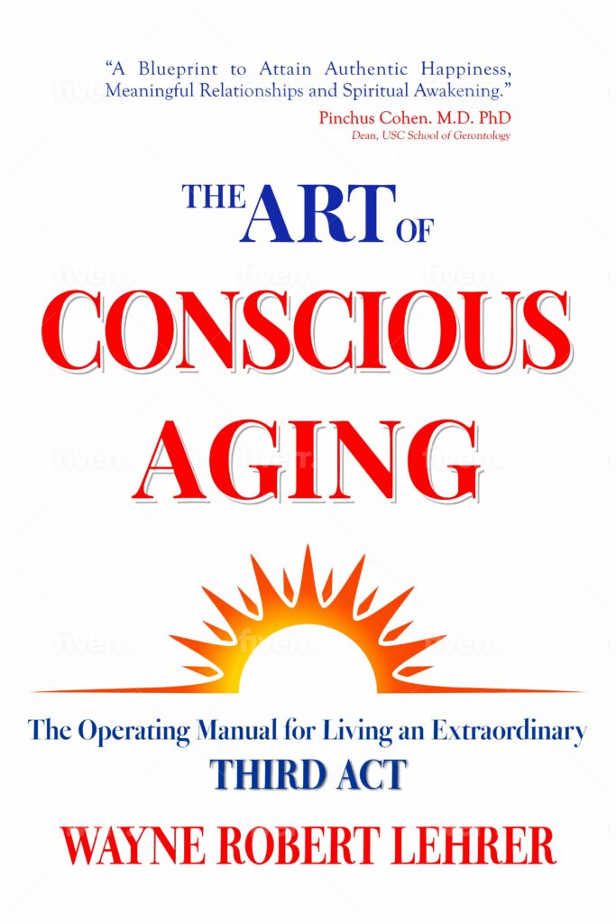 Wayne Lehrer, the art of conscious aging